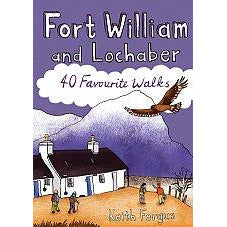 Fort William and Lochaber 40 Favourite Walks 